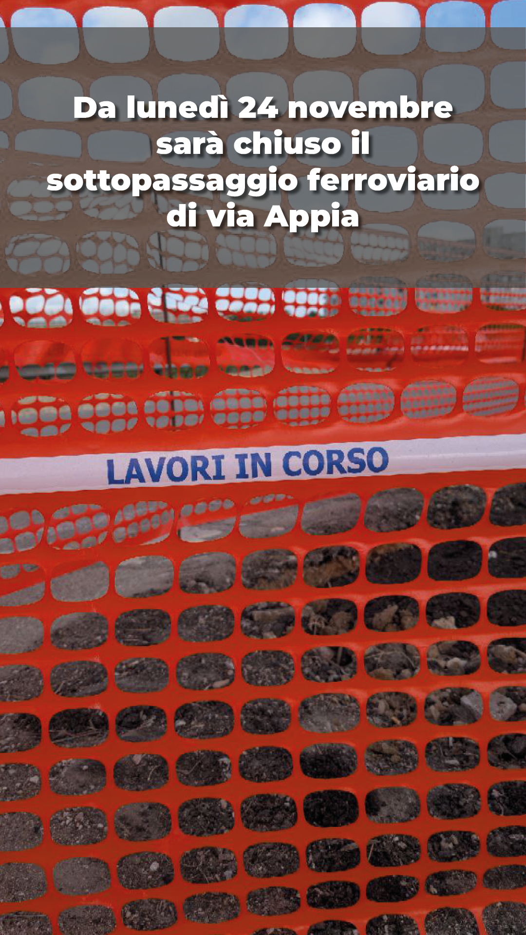Da lunedì 24 novembre sarà chiuso il sottopassaggio ferroviario di via Appia